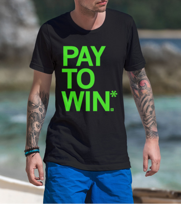 PAY TO WIN* T-Shirt