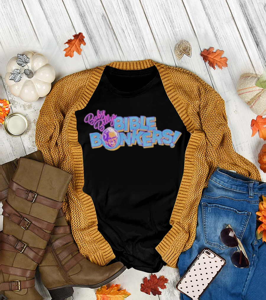 Baby Billy’s Bible Bonkers T-Shirt