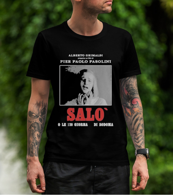 Alberto Grimaldi Presenta Pier Paolo Pasolini Salò O Le 120 Giornate Di Sodoma T-Shirt