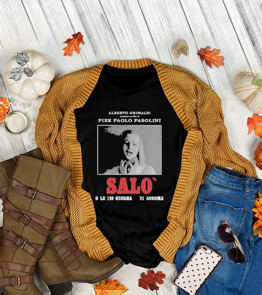 Alberto Grimaldi Presenta Pier Paolo Pasolini Salò o le 120 Giornate di Sodoma T-Shirt