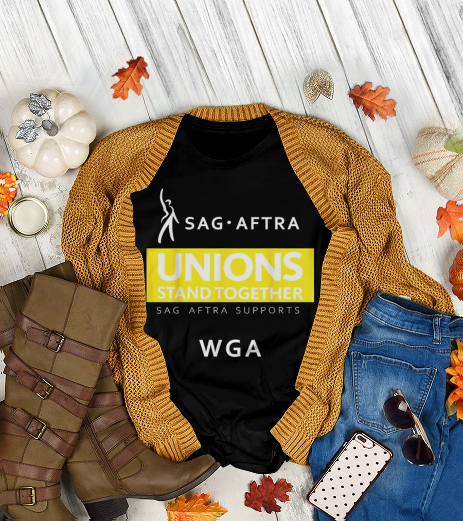 SAG-AFTRA Unions Stand Together Supports WGA T-Shirt