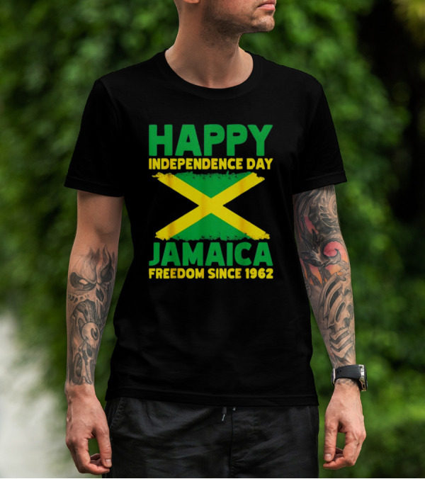 Happy Independence Day Jamaica Freedom Since 1962 Proud Jamaican T-Shirt