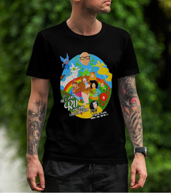 I’ll Get You Ru And Your Little Dog Too Wizard Of Oz T-Shirt