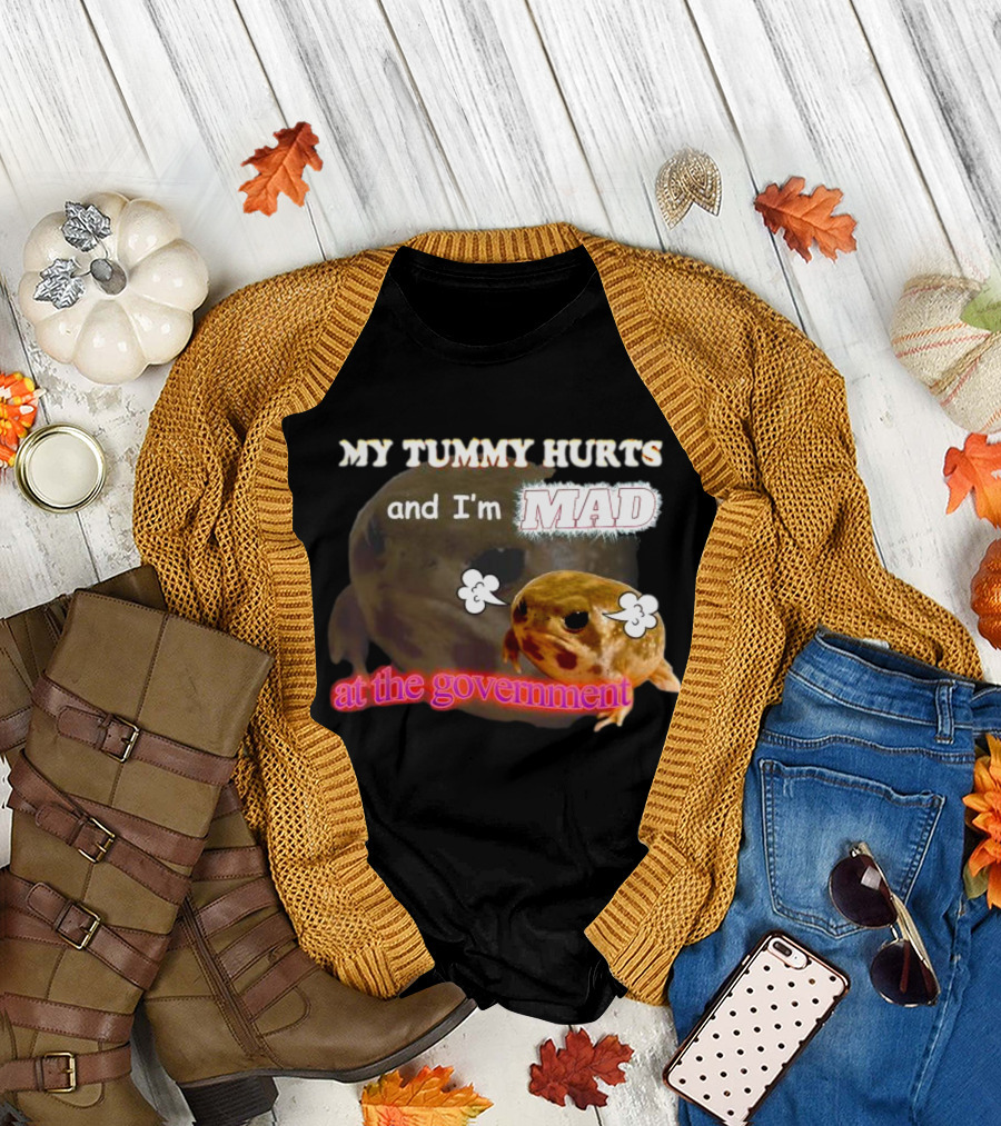 My Tummy Hurts and I'm MAD at the Government Frog Meme T-Shirt