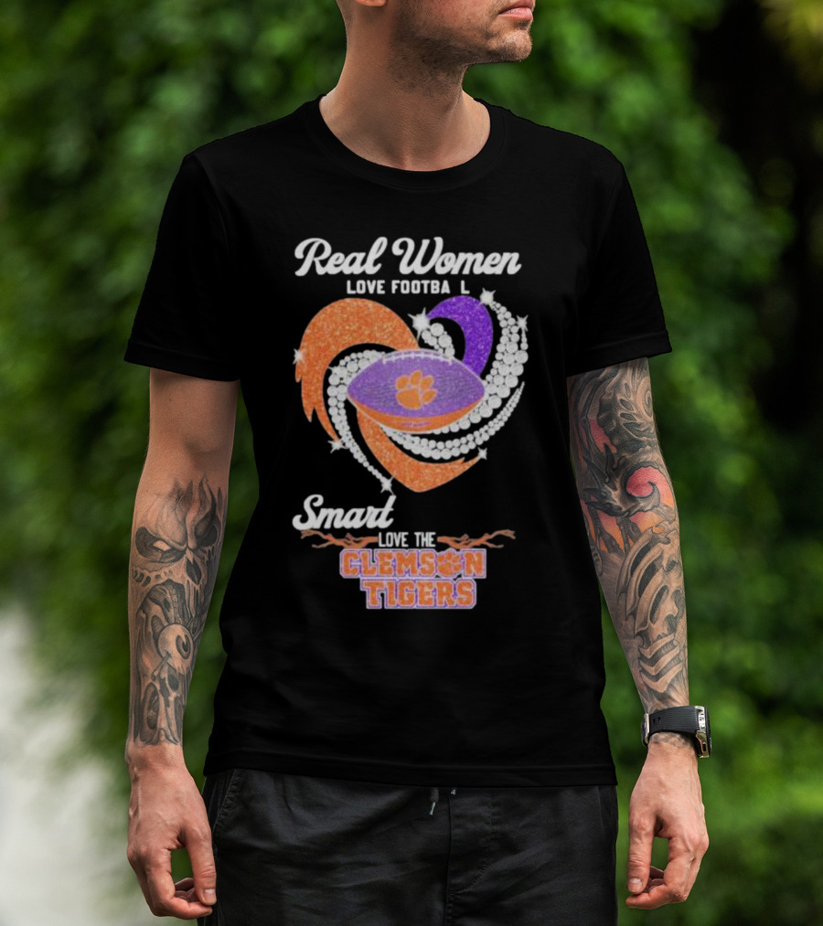 Real Women Love Football Smart Women Love The Clemson Tigers T-Shirt