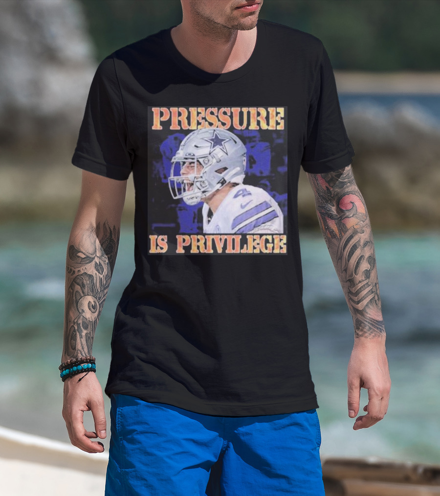Dallas Cowboys Pressure Is Privilege Dak's Back T-Shirt