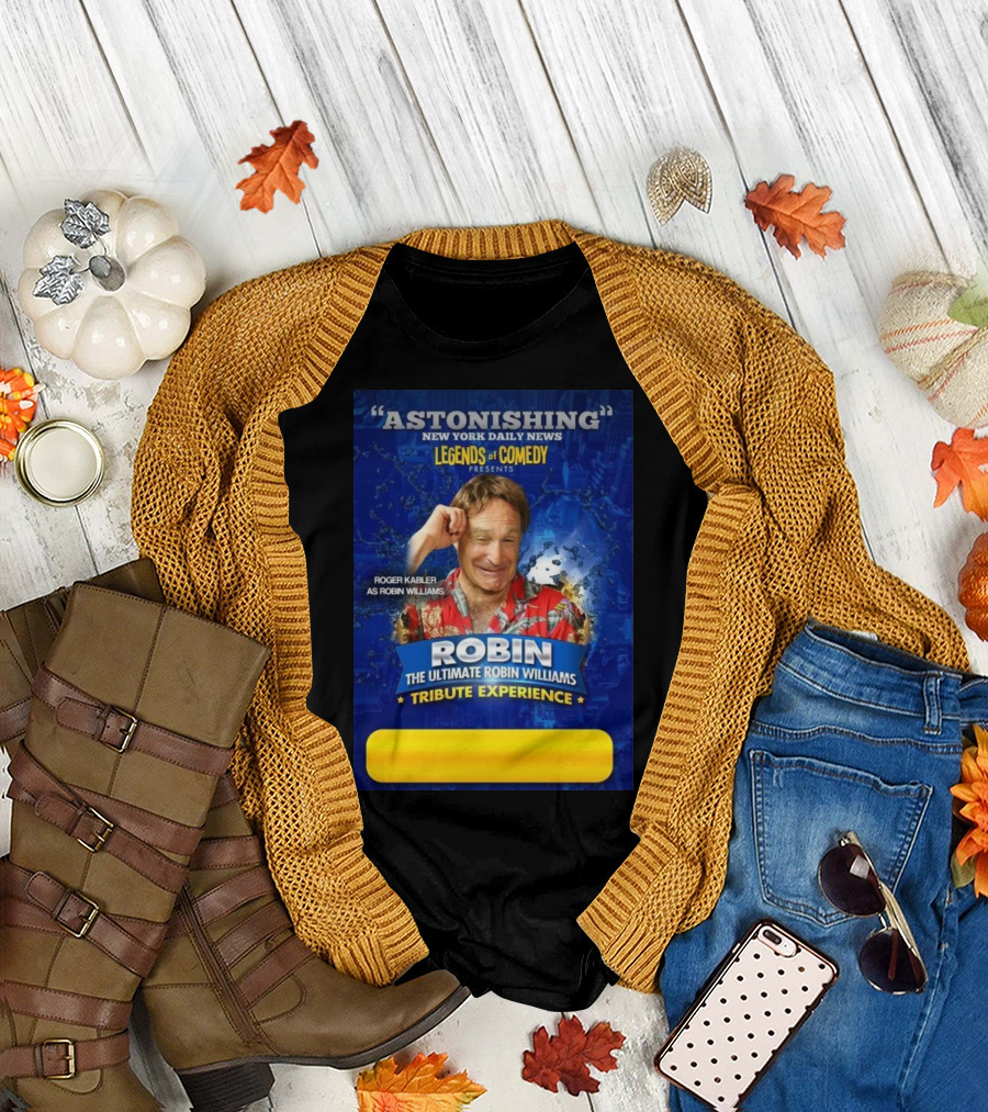 Legends of Comedy Presents Robin Williams Tribute Experience Featuring Roger Kabler T-Shirt