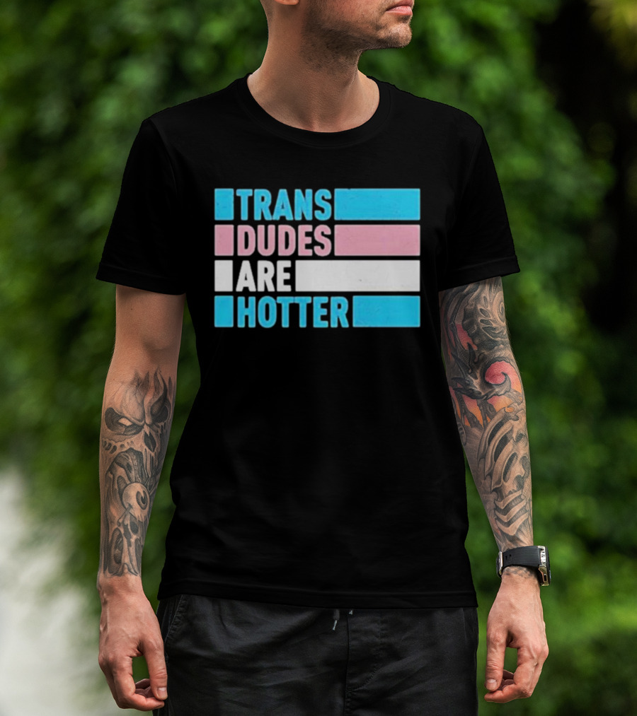 Trans Dudes Are Hotter Rowan Jetté Knox T-Shirt