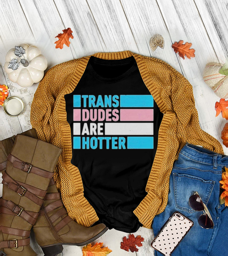 Trans Dudes Are Hotter Rowan Jetté Knox T-Shirt