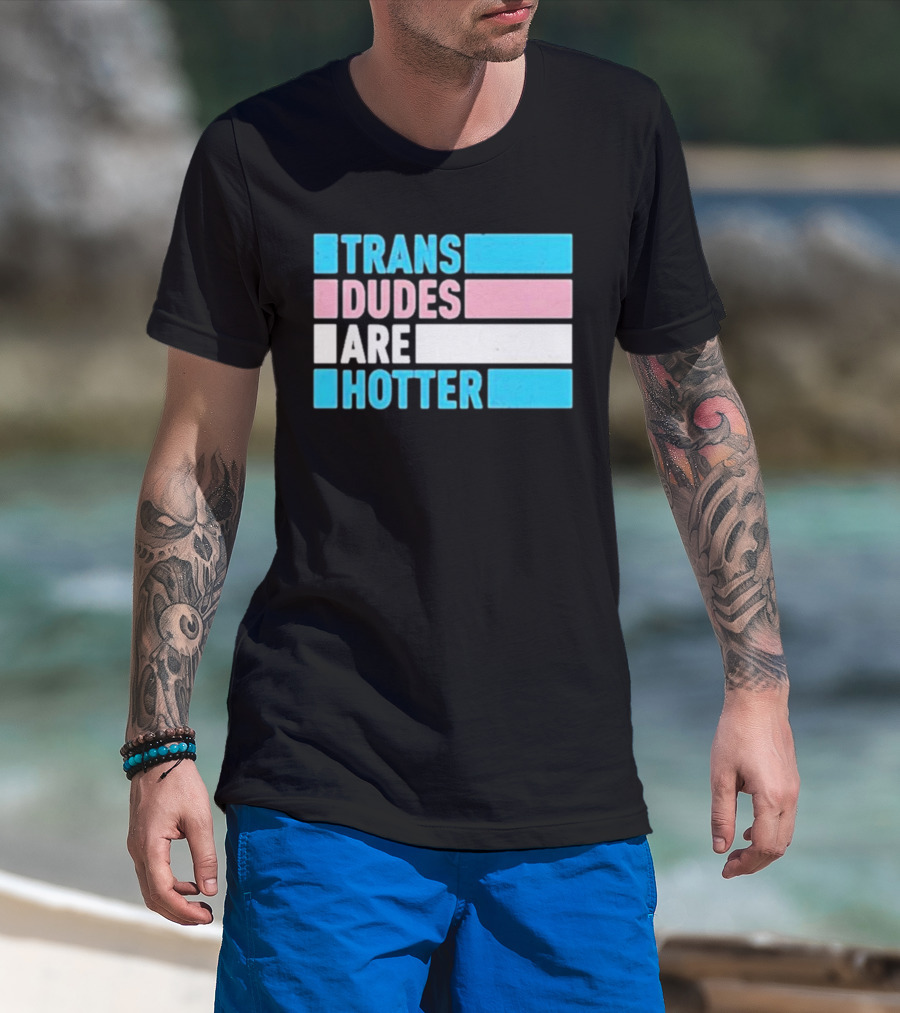 Trans Dudes Are Hotter Rowan Jetté Knox T-Shirt