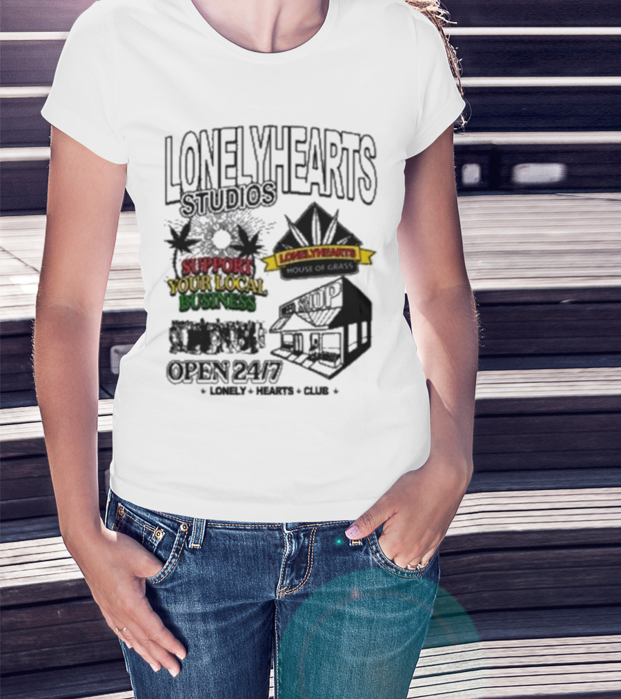 Lonely Hearts Studios Support Your Local Business House Of Grass Open 24/7 T-Shirt