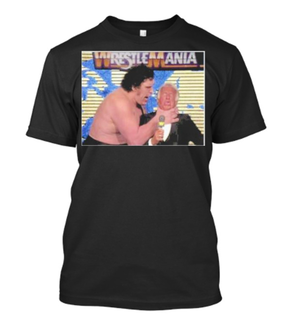 WrestleMania Ranking Donald Trump And Every Celebrity Inductee Thus Far T-Shirt