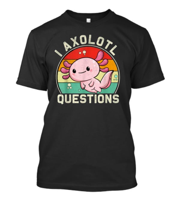 Vintage I Axolotl Questions Retro Rainbow Cute Axolotl T-Shirt
