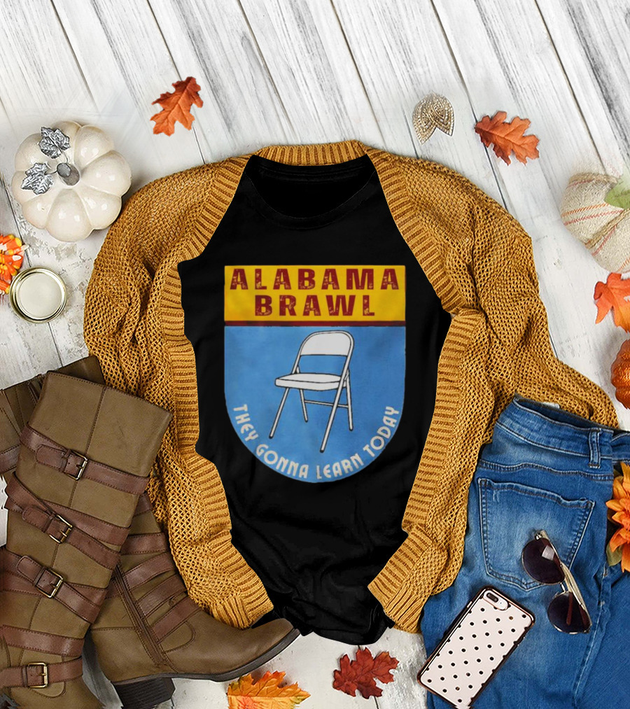 Alabama Brawl Folding Chair Icon They Gonna Learn Today T-Shirt