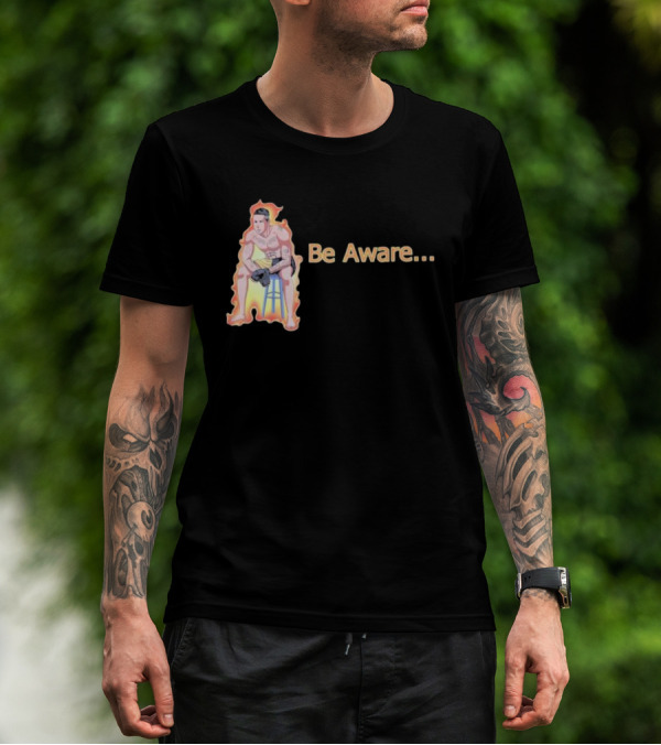 Be Aware. Ronnie Zarazua Wrestling Figure On Fire Stool T-Shirt