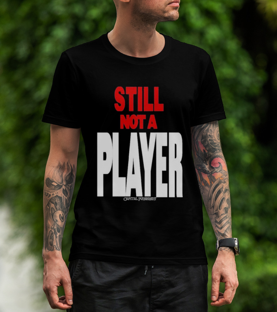 Still Not A Player Capital Punishment Big Pun T-Shirt