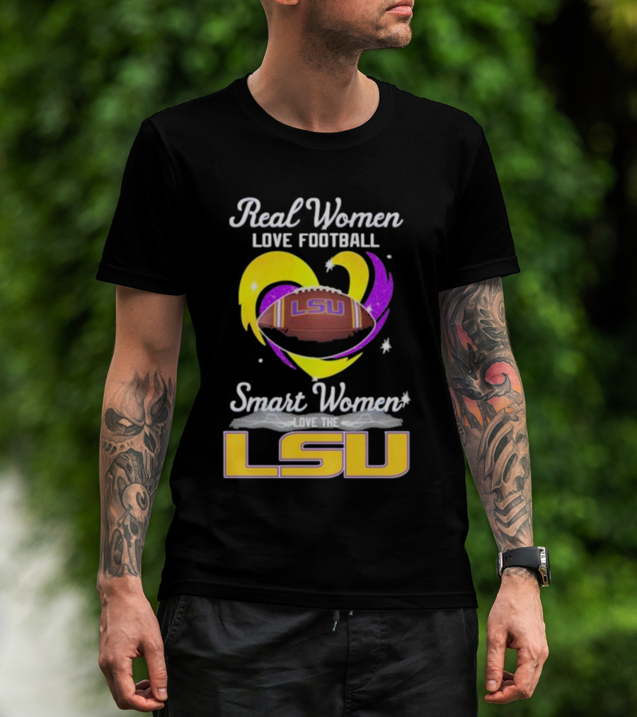 Real Women Love Football Smart Women Love The LSU Tigers T-Shirt