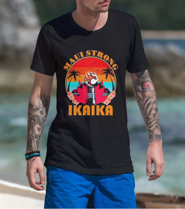 Maui Strong Ikaika Fist Palm Trees Sunset Scene T-Shirt