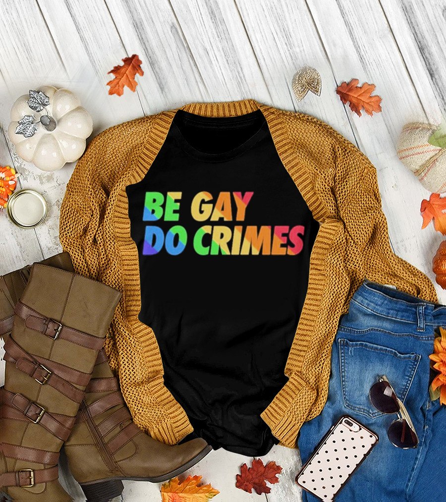 Blizz Gcx Be Gay Do Crimes Pride T-Shirt
