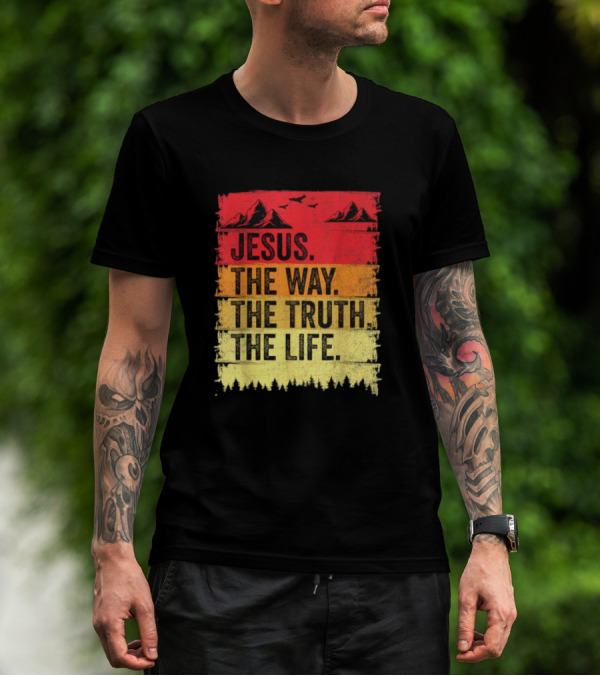 Jesus The Way The Truth The Life Christian Mountains Forest T-Shirt