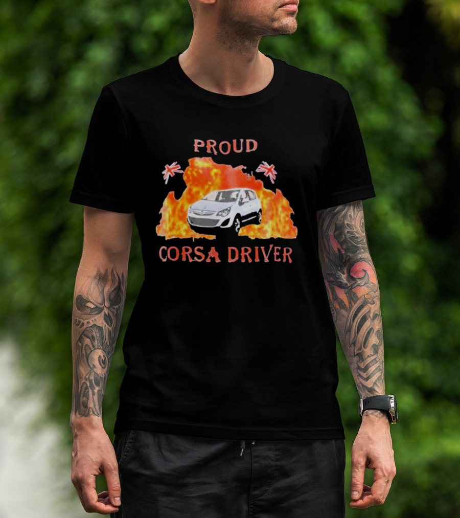 Proud Corsa Driver With UK Flames And Flags T-Shirt