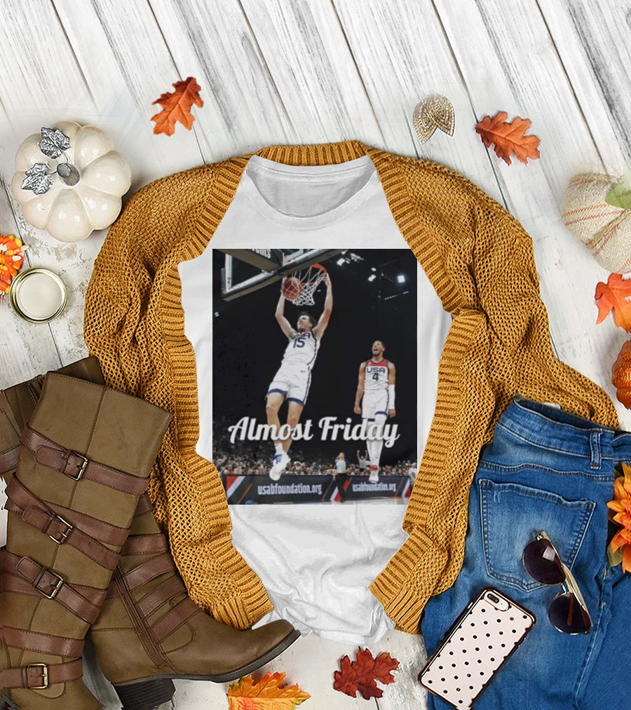 Almost Friday USA Basketball Dunk usabfoundation.org T-Shirt