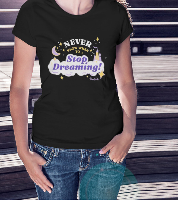 Never Know When To Stop Dreaming Donjonic Moon Castle T-Shirt
