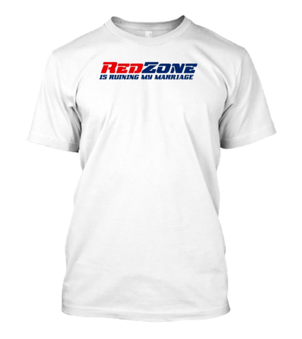 Redzone Is Ruining My Marriage T-Shirt