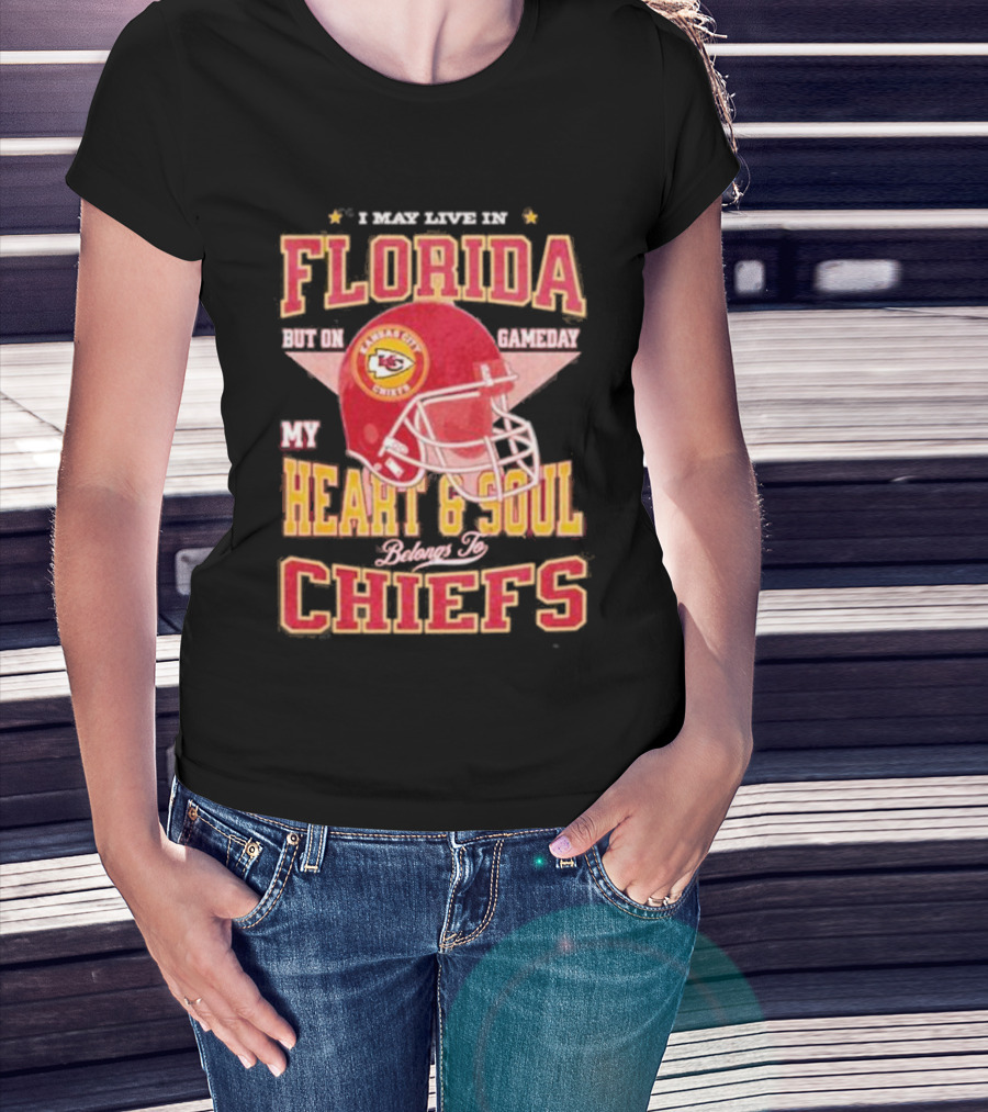 I May Live In Florida But On Gameday My Heart And Soul Belongs To Kansas City Chiefs T-Shirt