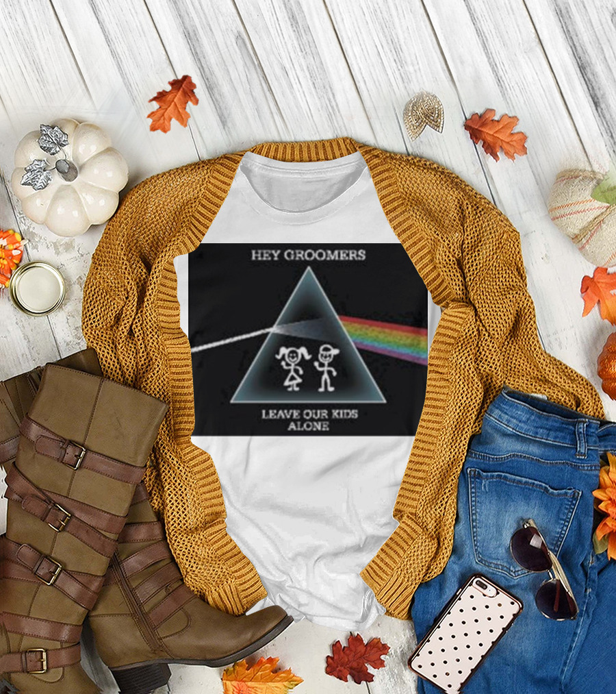 Hey Groomers Leave Our Kids Alone Anti Groomer Prism Rainbow Concept T-Shirt
