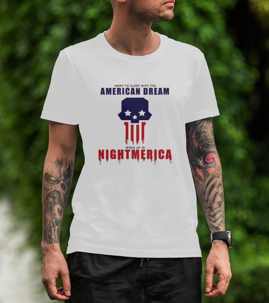 Went To Sleep With The American Dream Woke Up In Nightmerica Skull Stars Dripping Red White Blue T-Shirt