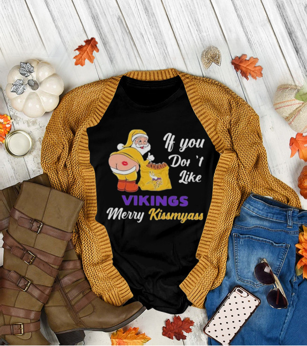 If You Don't Like Vikings Merry Kissmyass Santa Humorous Holiday T-Shirt