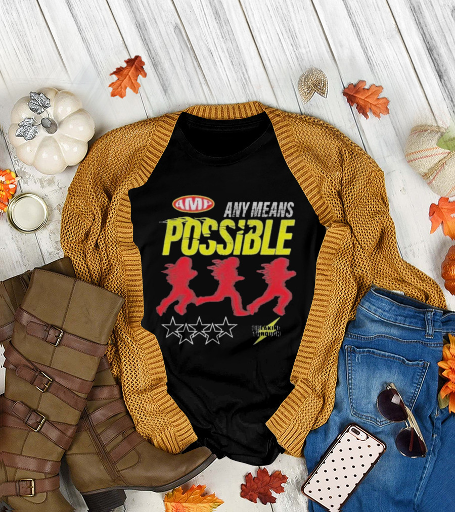 AMP Any Means Possible Breaking Through Stars T-Shirt