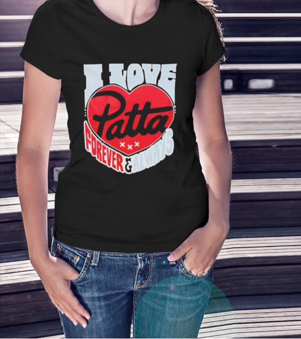 I Love Patta Heart Forever And Always T-Shirt