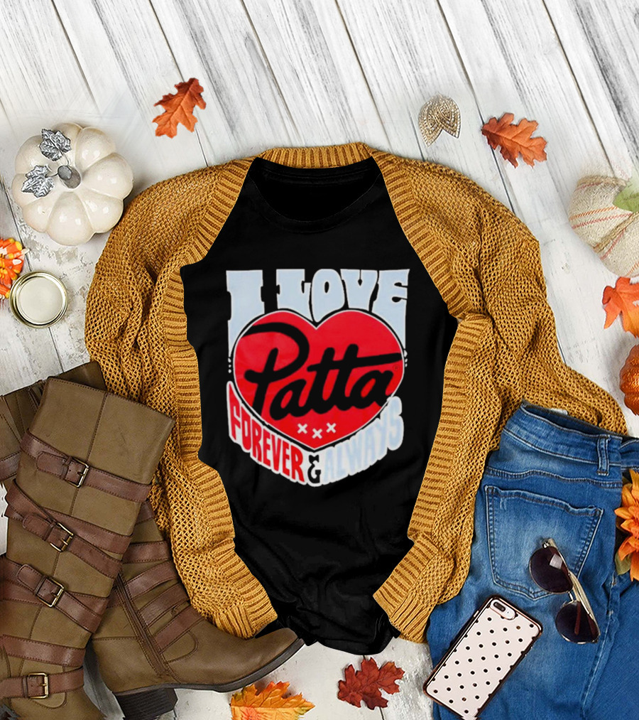 I Love Patta Heart Forever and Always T-Shirt