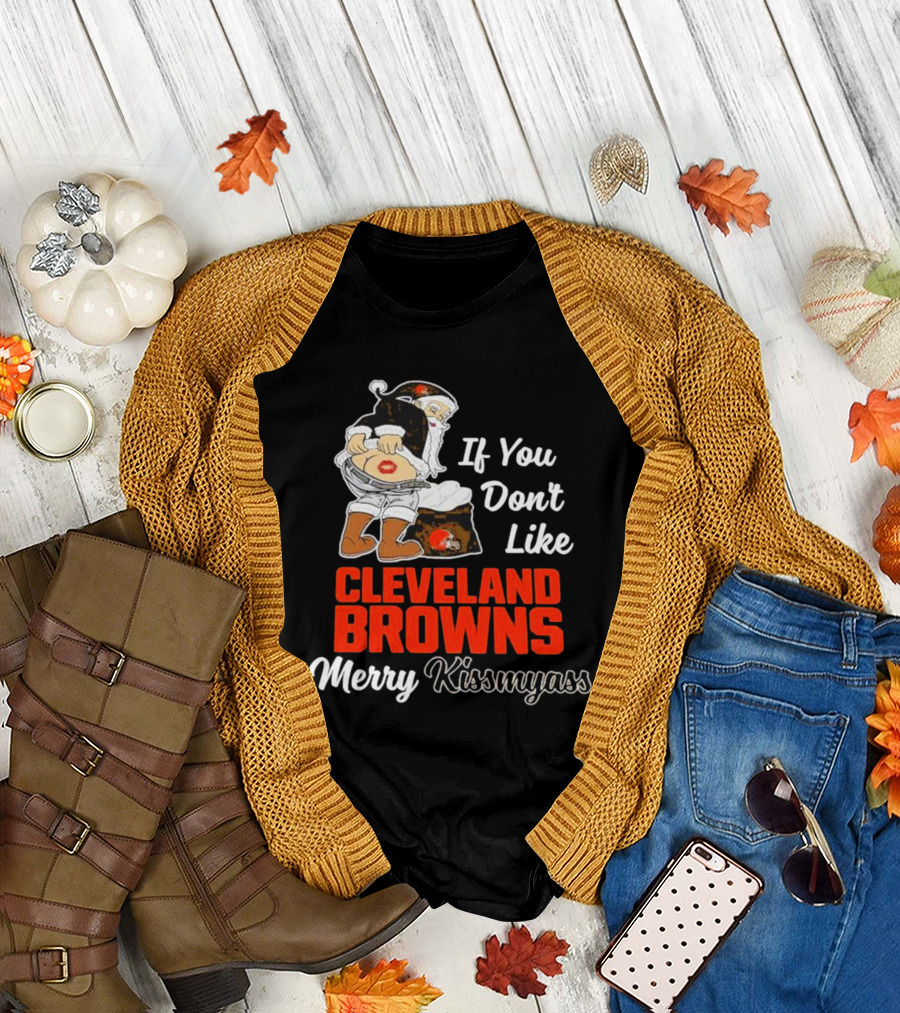 If You Don't Like Cleveland Browns Merry Kissmyass Santa T-Shirt