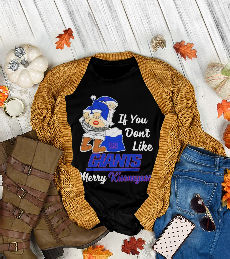 If You Don’t Like Giants Merry Kissmyass Santa T-Shirt