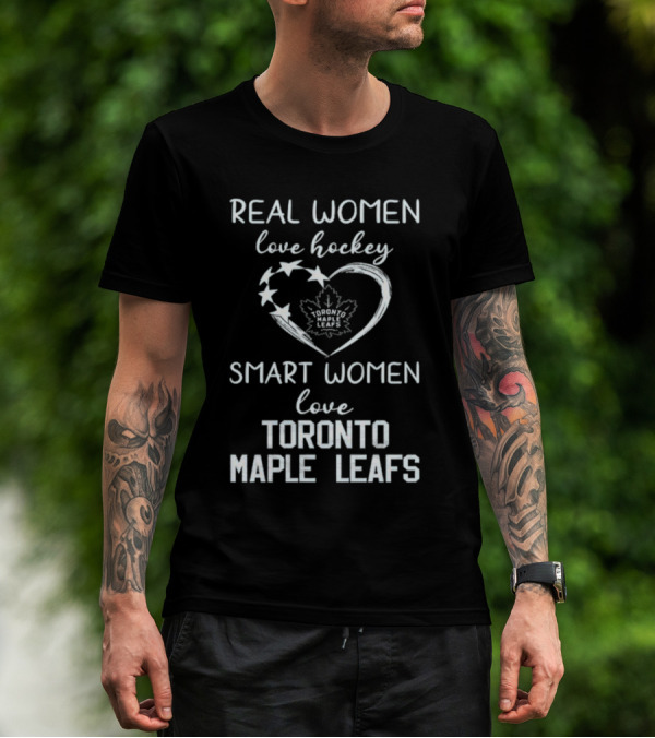 Real Women Love Hockey Smart Women Love Toronto Maple Leafs T-Shirt
