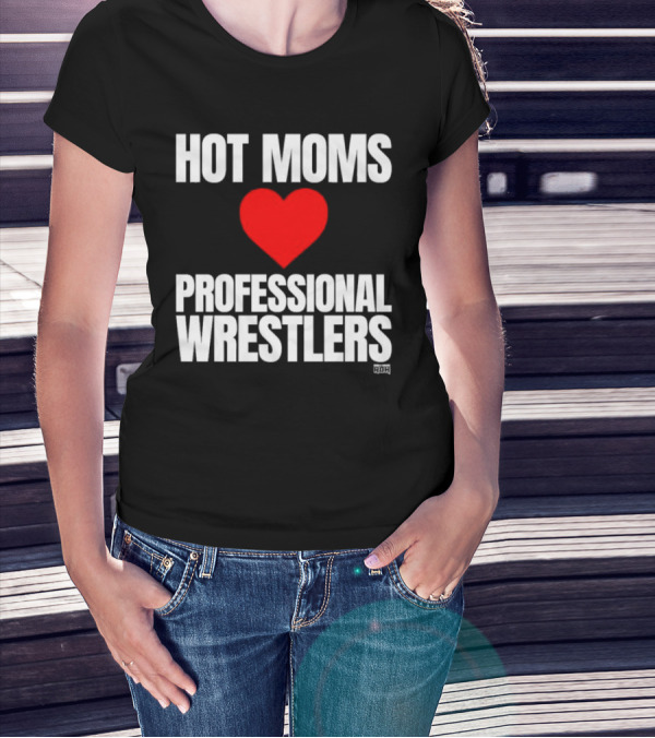 Hot Moms Love Professional Wrestlers ROH Maria Kanellis T-Shirt