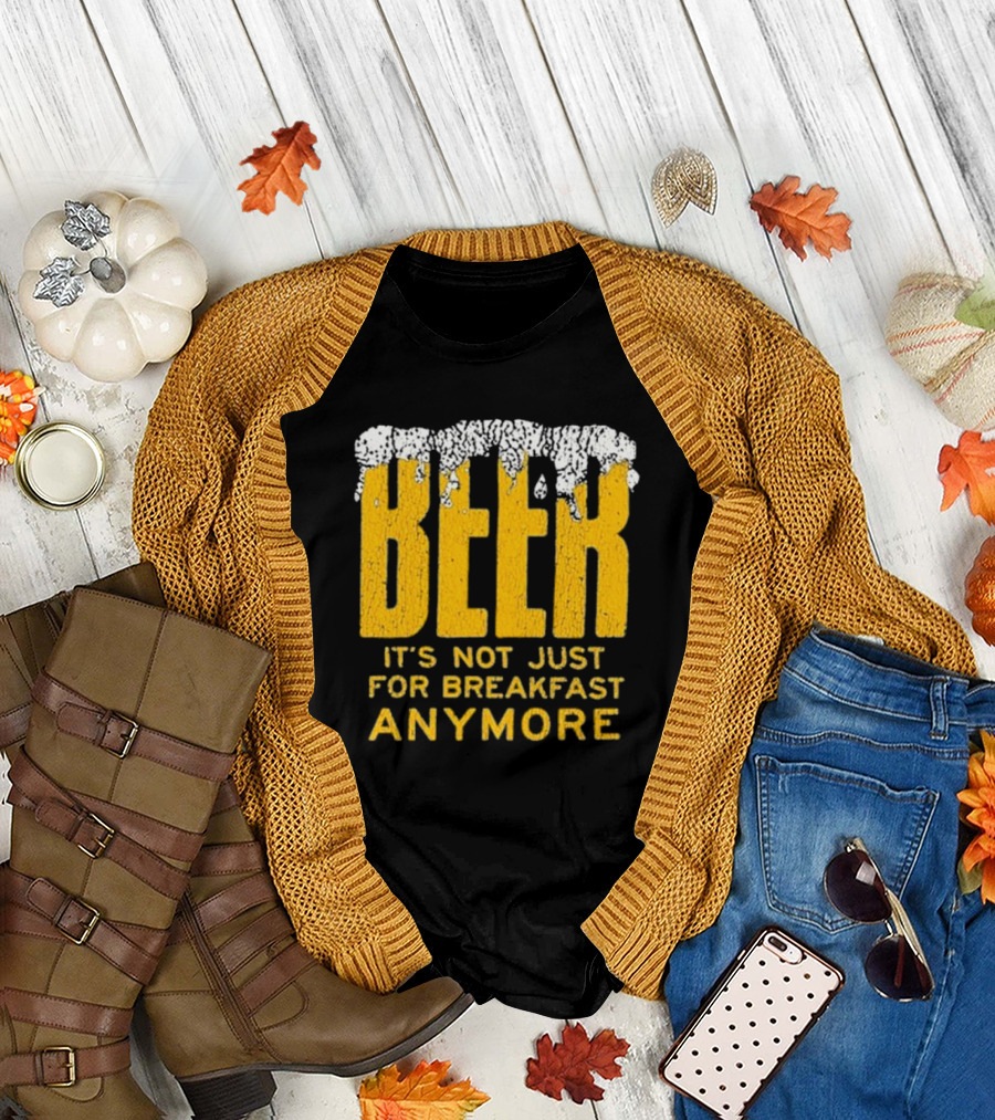 BEER It's Not Just For Breakfast Anymore Foamy Yellow Letters T-Shirt