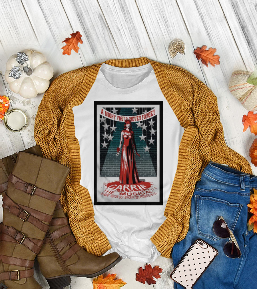 A Night You'll Never Forget Carrie The Musical at The Moore Theater Oct 18th-26th 2013 T-Shirt