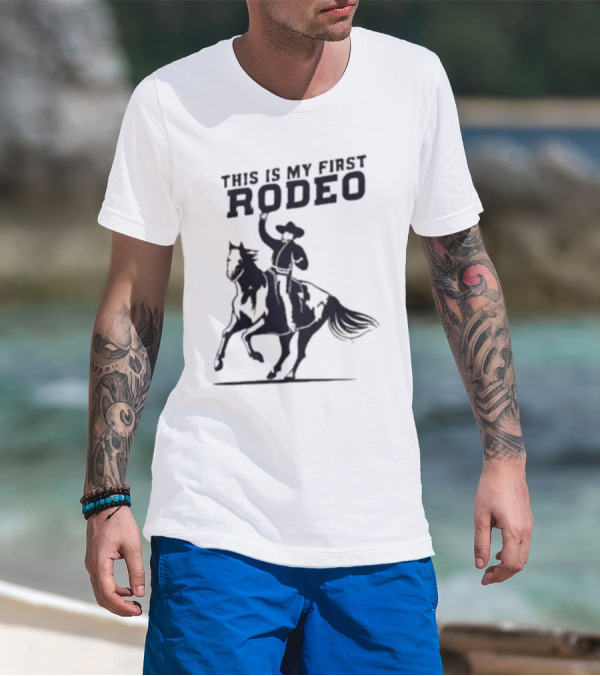 This Is My First Rodeo Cowboy Riding A Horse T-Shirt