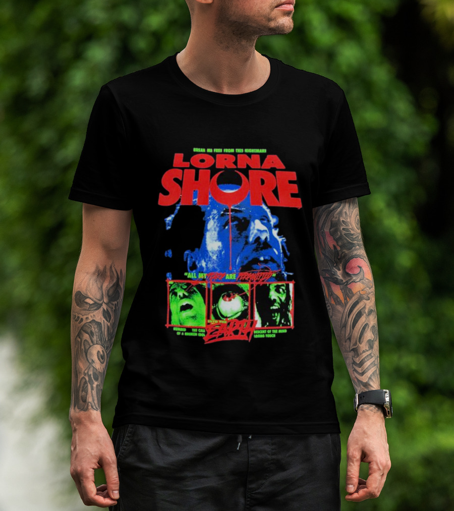 Lorna Shore Break Me Free From This Nightmare All My Fears Are Presented The Call Of A Broken God Descend Into Madness Lost In Touch Horror Zero T-Shirt