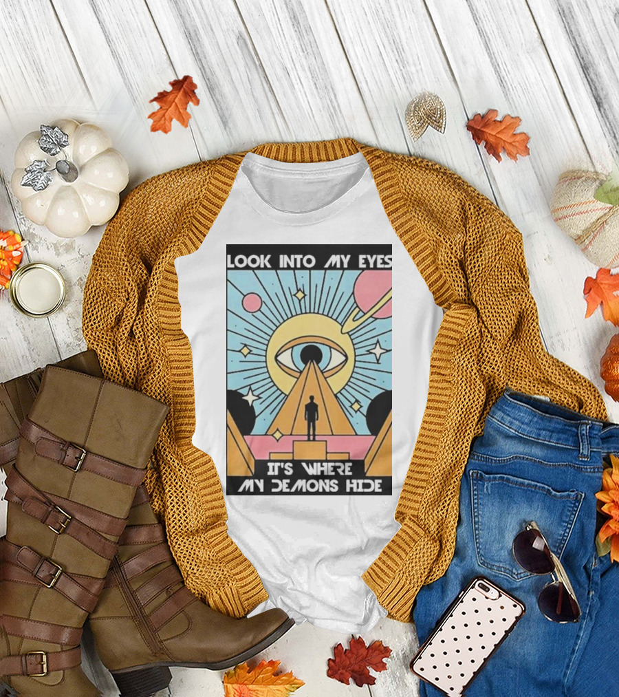 Look Into My Eyes It's Where My Demons Hide Celestial Eye and Pyramid Scene T-Shirt