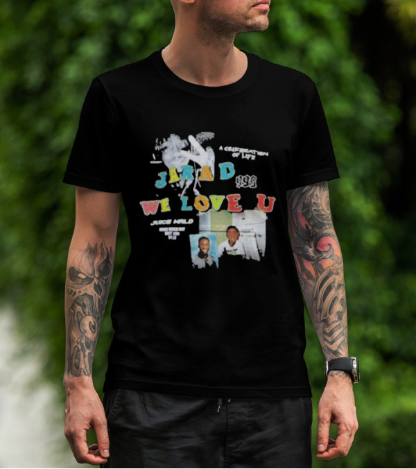Jarad 999 Juice WRLD We Love U A Celebration Of Life T-Shirt
