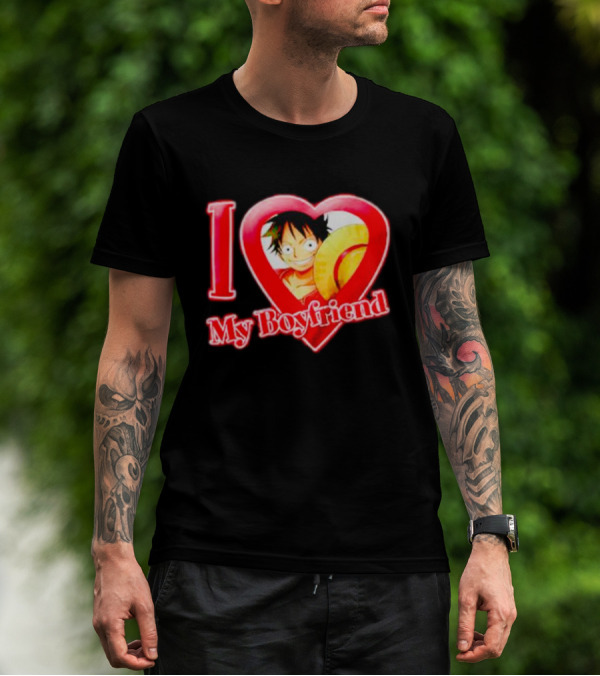 I Love My Boyfriend Luffy One Piece T-Shirt