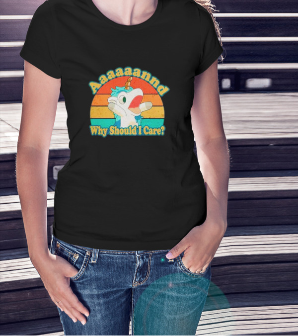 Aaaaaannd Why Should I Care Unicorn Vintage Retro Stripes T-Shirt