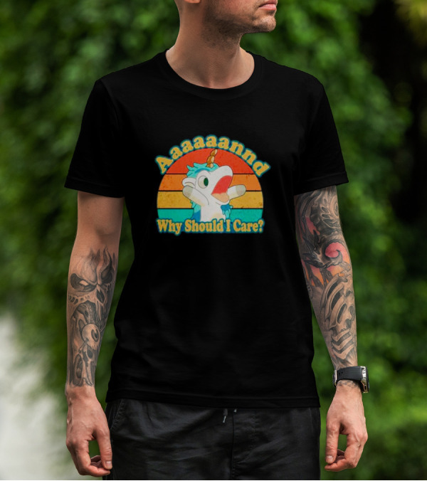 Aaaaaannd Why Should I Care Unicorn Vintage Retro Stripes T-Shirt