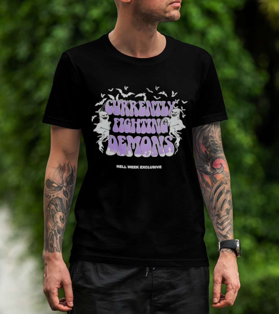 Hell Week Exclusive Currently Fighting Demons T-Shirt