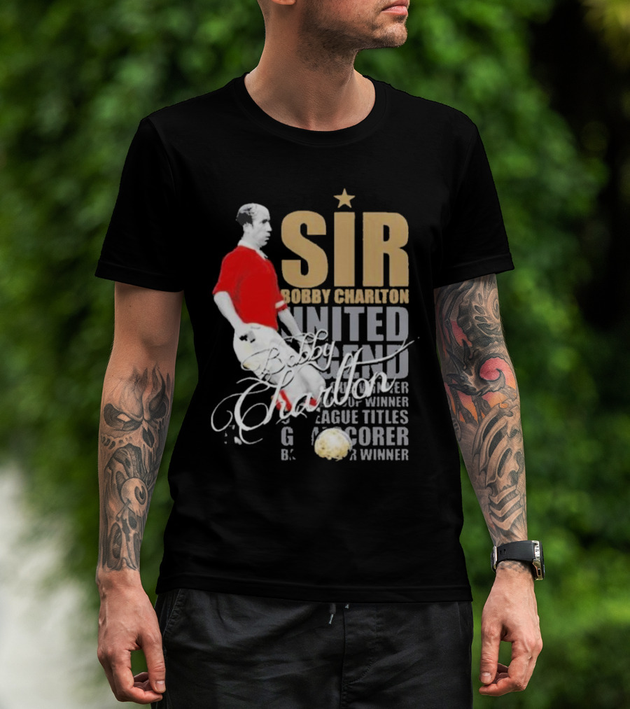 Sir Bobby Charlton United Legend Goal Scorer League Titles Winner T-Shirt